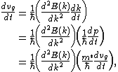 \begin{eqnarray*} \frac{dv_g}{dt}&=&\frac{1}{\hbar}\left(\frac{d^2E(k)}{dk^2}\frac{dk}{dt}\right)\\&=&\frac{1}{\hbar}\left(\frac{d^2E(k)}{dk^2}\right)\left(\frac{1}{\hbar}\frac{dp}{dt}\right)\\&=&\frac{1}{\hbar}\left(\frac{d^2E(k)}{dk^2}\right)\left(\frac{m^*}{\hbar}\frac{dv_g}{dt}\right),\end{eqnarray*}